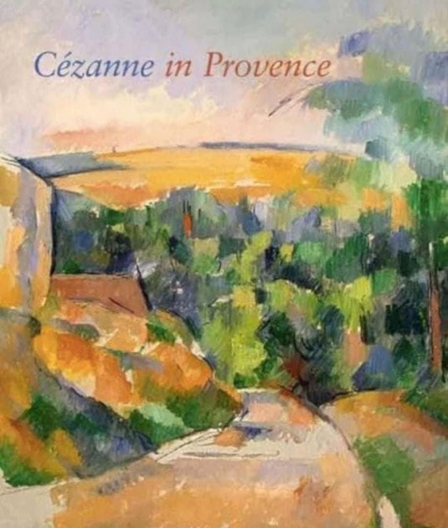 「プロヴァンスのセザンヌ／ Cézanne in Provenceハードカバー