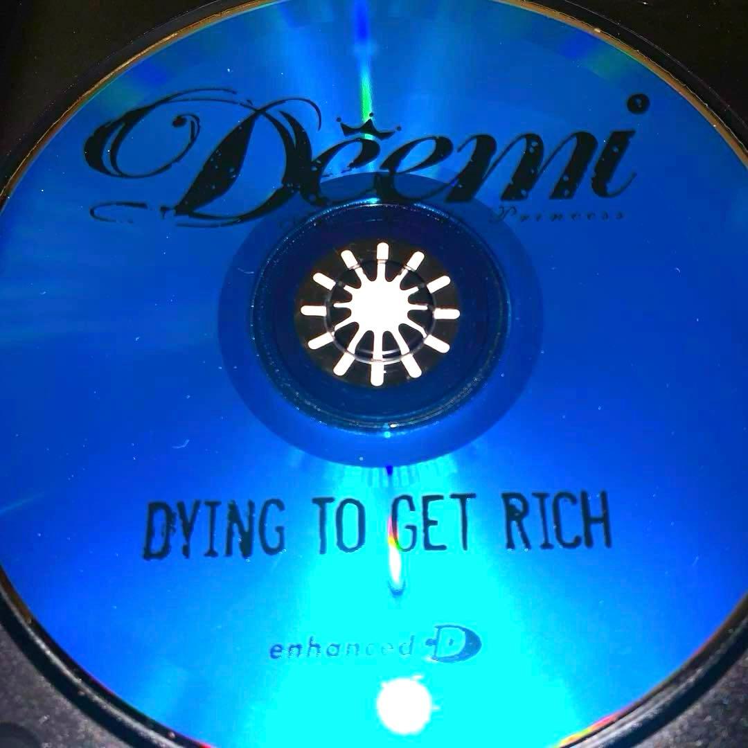DEEMI ✯DYING TO GET RICH
